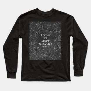 I love you more than all the stars Long Sleeve T-Shirt